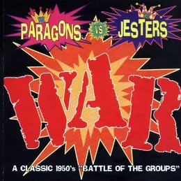 The Paragons Vs. The Jesters: War, A Classic 1950's "Battle Of The Groups" von The Jesters – Cover
