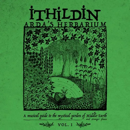Arda’s Herbarium: A Musical Guide to the Mystical Garden of Middle‐Earth and Stranger Places – Vol. I