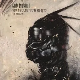 Does This Stuff Freak You Out? (A Retrospective) von God Module – Album Cover