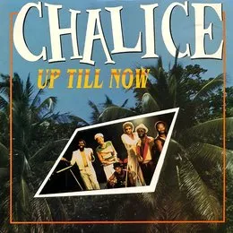 Up Till Now von Chalice – Album Cover
