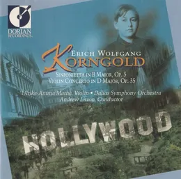 Sinfonietta in B major, op. 5 / Violin Concerto in D major, op. 35 von Erich Wolfgang Korngold – Album Cover