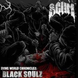 Dying World Chroniclez: Black Soulz von Scum – Album Cover