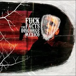 Disgorge Mexico von Fuck the Facts – Album Cover