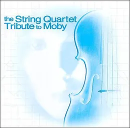 The String Quartet Tribute to Moby von Vitamin String Quartet – Album Cover