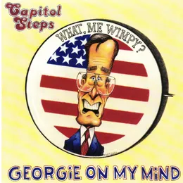 Georgie on My Mind von Capitol Steps – Album Cover