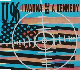 I Wanna Be a Kennedy von U96 – Cover