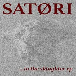 ... To the Slaughter EP von Satori – Album Cover