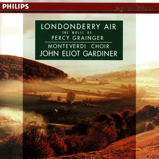 Danny Boy: Songs and Dancing Music by Percy Grainger (English Country Gardiner Orchestra / Monteverdi Choir feat. conductor John Eliot Gardiner)