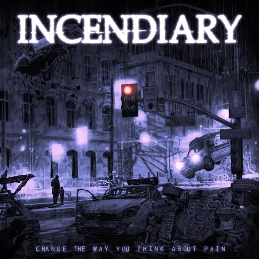Change the Way You Think About Pain von Incendiary – Album Cover