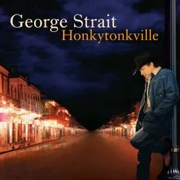 Honkytonkville von George Strait – Album Cover