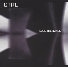 Lose the Image von CTRL – Album Cover