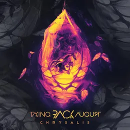 CHRYSALIS von Taking Back August – Album Cover
