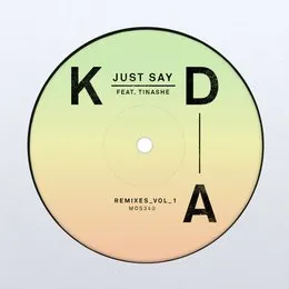 Just Say (Remixes, Vol. 1) von KDA – Cover