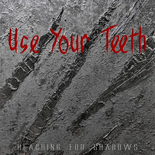 Use Your Teeth