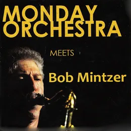 Monday Orchestra Meets Bob Mintzer von Bob Mintzer – Album Cover
