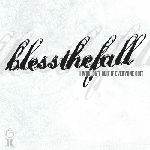 I Wouldn't Quit If Everyone Quit von Blessthefall – Cover