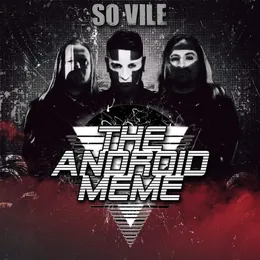 So Vile von The Android Meme – Cover