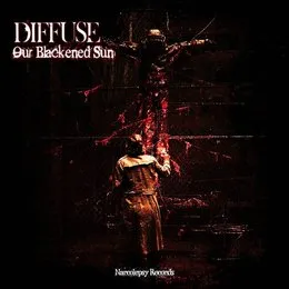 Our Blackened Sun von Diffuse – Cover