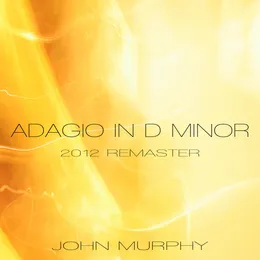 Adagio in D Minor (2012 Remaster) von John Murphy – Album Cover