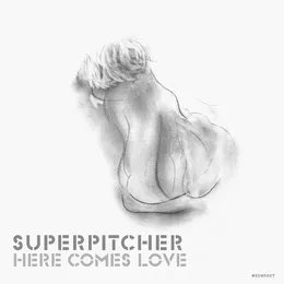 Here Comes Love von Superpitcher – Album Cover