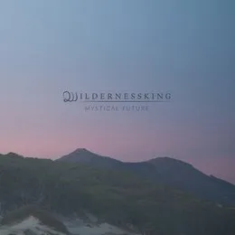 Mystical Future von Wildernessking – Album Cover
