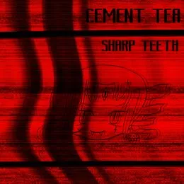 Sharp Teeth von Cement Tea – Album Cover