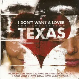 I Don't Want a Lover: The Collection von Texas – Cover