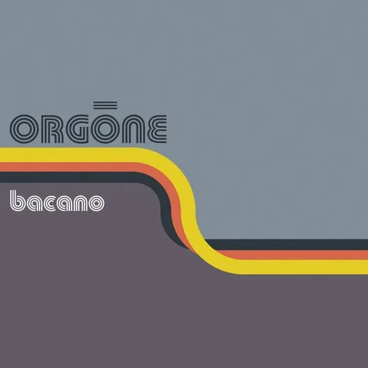 Bacano von Orgone – Album Cover