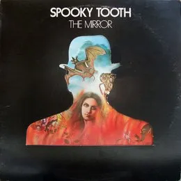 The Mirror von Spooky Tooth – Album Cover