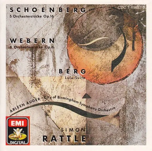 Schoenberg: 5 Orchesterstücke, op. 16 / Webern: 6 Orchesterstücke, op. 6 / Berg: Lulu-Suite