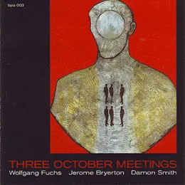 Three October Meetings von Wolfgang Fuchs – Album Cover