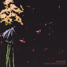 Burst and Bloom von Cursive – Cover