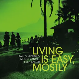 Living Is Easy, Mostly von Paulo Morello – Album Cover