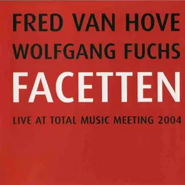 Facetten: Live at Total Music Meeting 2004 von Wolfgang Fuchs – Album Cover