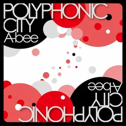POLYPHONIC CITY von A-bee – Album Cover