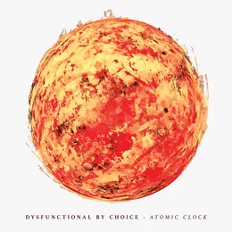 Atomic Clock von Dysfunctional by Choice – Album Cover
