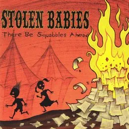 There Be Squabbles Ahead von Stolen Babies – Album Cover