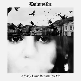 All My Love Returns To Me von Downside – Cover