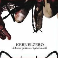 3 Hours of Silence Before Death von Kernel Zero – Cover