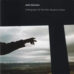 A Biography of the Rev. Absalom Dawe von John Surman – Album Cover