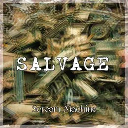 Salvage von Scream Machine – Album Cover