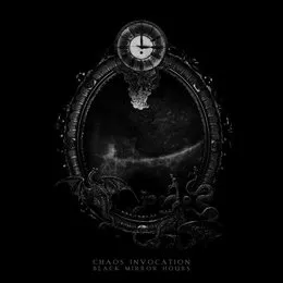 Black Mirror Hours von Chaos Invocation – Album Cover