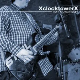 Was It All Just a Setup? von XclocktowerX – Cover
