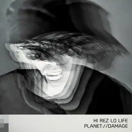 Hi Rez Lo Life von Planetdamage – Cover
