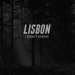 I Don't Know von Lisbon – Cover