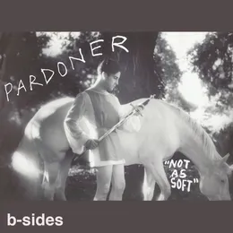 not as soft (b sides) von Pardoner – Album Cover