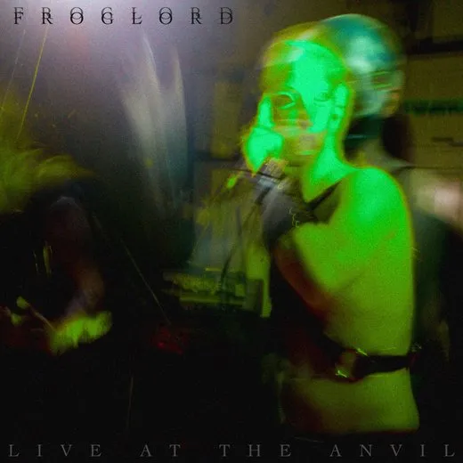 Live at the Anvil von Froglord – Album Cover