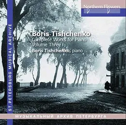 Complete Works for Piano, Volume Three von Борис Тищенко – Album Cover