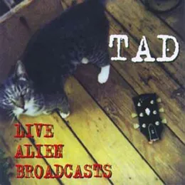 Live Alien Broadcasts von Tad – Cover