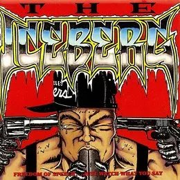 The Iceberg / Freedom of Speech… Just Watch What You Say von Ice‐T – Album Cover